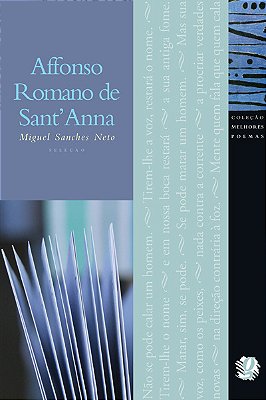 Melhores Poemas Affonso Romano De Sant'Anna Seleção E Prefácio: Miguel Sanches Neto