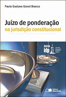 Juízo De Ponderação Na Jurisdição Constitucional - 1ª Edição De 2012