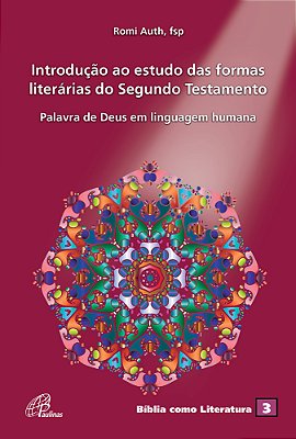 Introdução Ao Estudo Das Formas Literárias Do Segundo Testamento A Palavra De Deus Em Linguagem Humana