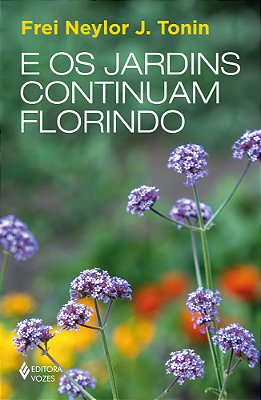 E Os Jardins Continuam Florindo