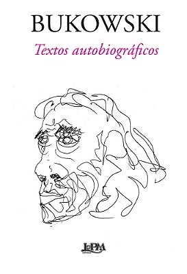 Bukowski - Textos Autobiográficos