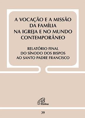 Vocação E A Missão Da Família Na Igreja... Relatório Final Do Sínodo - Doc39... E No Mundo Contemporâneo
