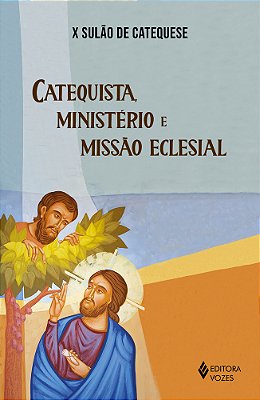 X Sulão De Catequese Catequista, Ministério E Missão Eclesial