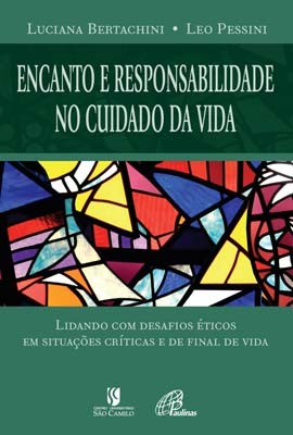 Encanto E Responsabilidade No Cuidado Da Vida Lidando Com Desafios Éticos Em Situações Críticas E De Final De Vida