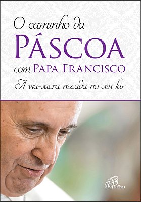 O Caminho Da Páscoa Com Papa Francisco A Via-Sacra Rezada No Seu Lar
