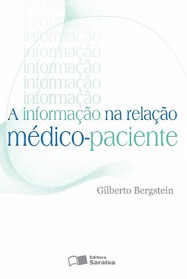 A Informação Na Relação Médico-Paciente - 1ª Edição De 2013