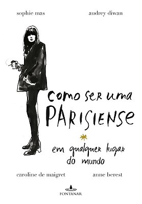 Como Ser Uma Parisiense