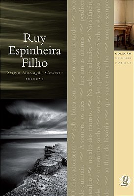 Melhores Poemas Ruy Espinheira Filho Seleção E Prefácio: Sérgio Martagão Gesteira