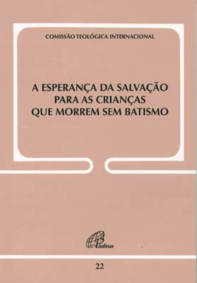 A Esperança Da Salvação Para As Crianças Que Morrem Sem Batismo