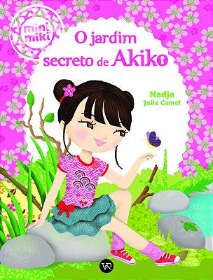 O Jardim Secreto De Akiko (Coleção Minimiki)