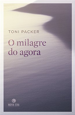 O Milagre Do Agora