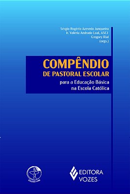 Compêndio De Pastoral Escolar Para A Educação Básica Na Escola Católica