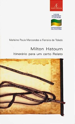 Milton Hatoum Itinerário Para Um Certo Relato