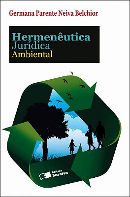 Hermenêutica Jurídica Ambiental - 1ª Edição De 2012