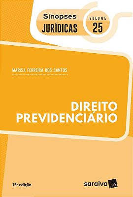Direito Previdenciário - Coleção Sinopses Jurídicas - Volume 25