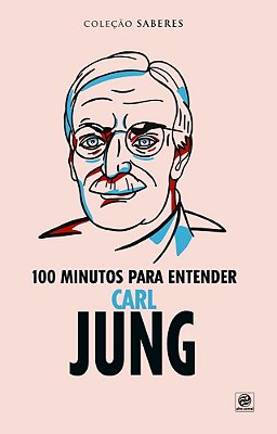 Coleção Saberes - 100 Minutos Para Entender Carl Jung