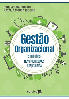 Gestão Organizacional Com Ênfase Nas Organizações Hospitalares