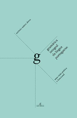 Gramática Integral Da Língua Portuguesa Uma Visão Prática E Funcional