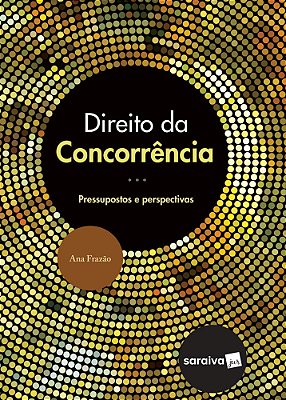 Direito Da Concorrência - 1ª Edição De 2017