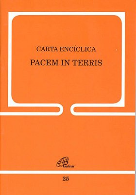 Carta Encíclica Pacem In Terris - 25 Sobre A Paz De Todos Os Povos