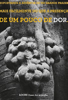 Prazer, Dor, As Paixões