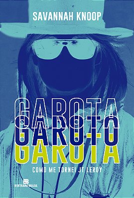 Garota Garoto Garota Como Me Tornei Jt Leroy
