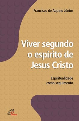 Viver Segundo O Espírito De Jesus Cristo