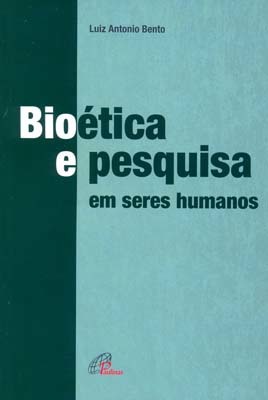 Bioética E Pesquisa Em Seres Humanos