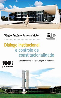 Diálogo Institucional E Controle De Constitucionalidade - 1ª Edição De 2015