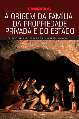 A Origem Da Família, Da Propriedade Privada E Do Estado