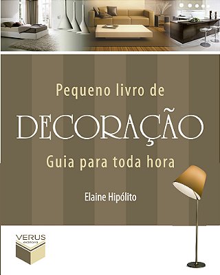 Pequeno Livro De Decoração Guia Para Toda Hora