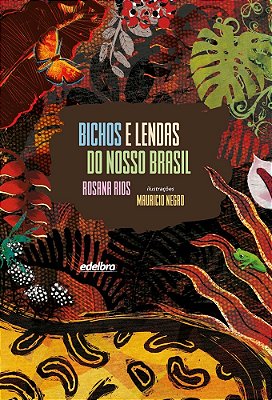 Bichos E Lendas Do Nosso Brasil