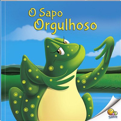 Fábulas Que Ensinam: O Sapo Orgulhoso (Nível 3/Paradidáticos Todolivro)