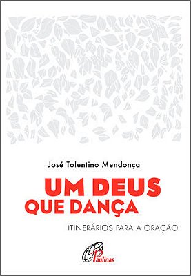 Um Deus Que Dança Itinerários Para A Oração