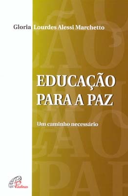 Educação Para A Paz Um Caminho Necessário