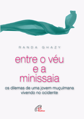 Entre O Véu E A Minissaia Os Dilemas De Uma Jovem Muçulmana Vivendo No Ocidente