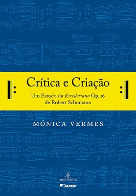 Crítica E Criação Um Estudo Da Kreisleriana Op. 16 De Robert Schumann