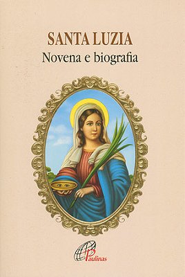 Santa Luzia - Novena E Biografia