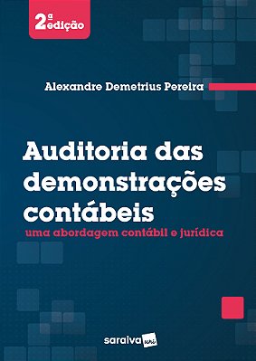 Auditoria Das Demonstrações Contábeis Uma Abordagem Contábil E Jurídica