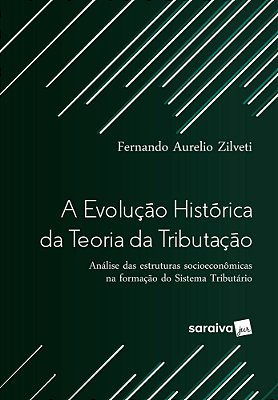 A Evolução Histórica Da Teoria Da Tributação Análise Das Estruturas Socioeconômicas Na Formação Do Sistema Tributário