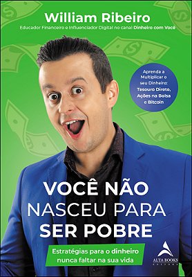 Você Não Nasceu Para Ser Pobre Estratégias Para O Dinheiro Nunca Faltar Na Sua Vida