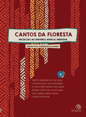 Cantos Da Floresta Iniciação Ao Universo Musical Indígena