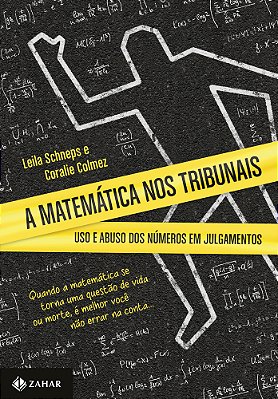 A Matemática Nos Tribunais Uso E Abuso Dos Números Em Julgamentos