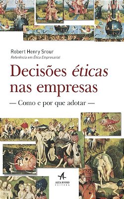 Decisões Éticas Nas Empresas Como E Por Que Adotar