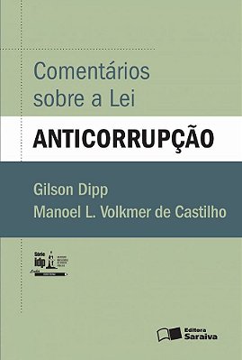 Comentários Sobre A Lei Anticorrupção - 1ª Edição De 2016
