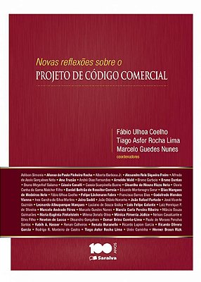 Novas Reflexões Sobre O Projeto De Código Comercial - 1ª Edição De 2015