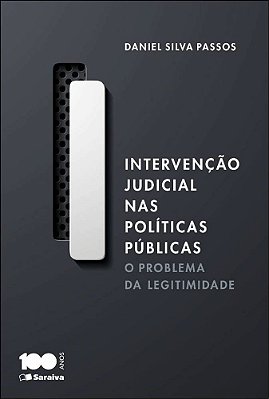 Intervenção Judicial Nas Políticas Públicas - 1ª Edição De 2014 O Problema Da Legitimidade