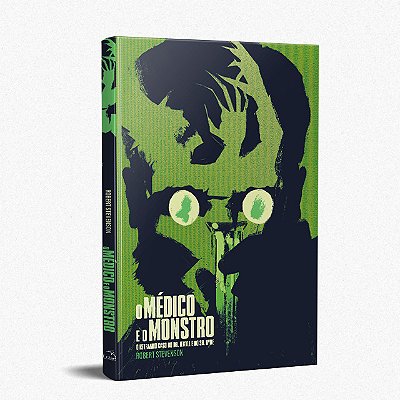 O Médico E O Monstro: O Estranho Caso Do Dr. Jekyll E Do Sr. Hyde