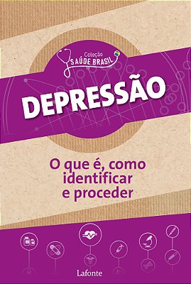 Depressão: O Que É, Como Identificar E Proceder. Coleção Saúde Brasil