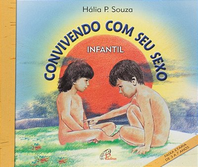 Convivendo Com Seu Sexo - Infantil Faixa Etária De 3 A 7 Anos